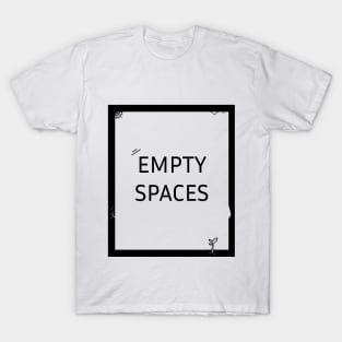 Empty Spaces T-Shirt